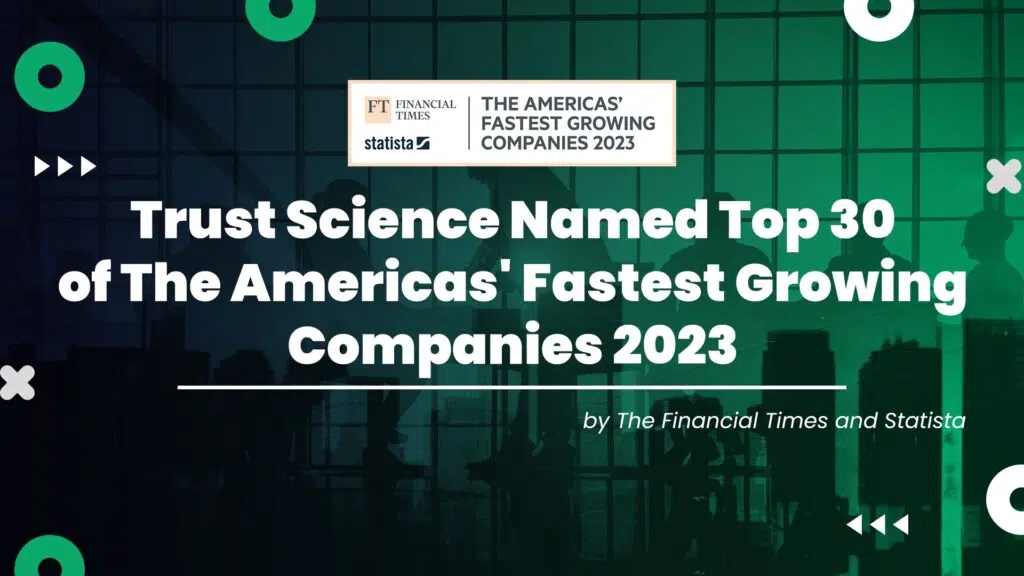 Trust Science Named One of The Americas&#8217; Fastest Growing Companies 2023 by The Financial Times and Statista
